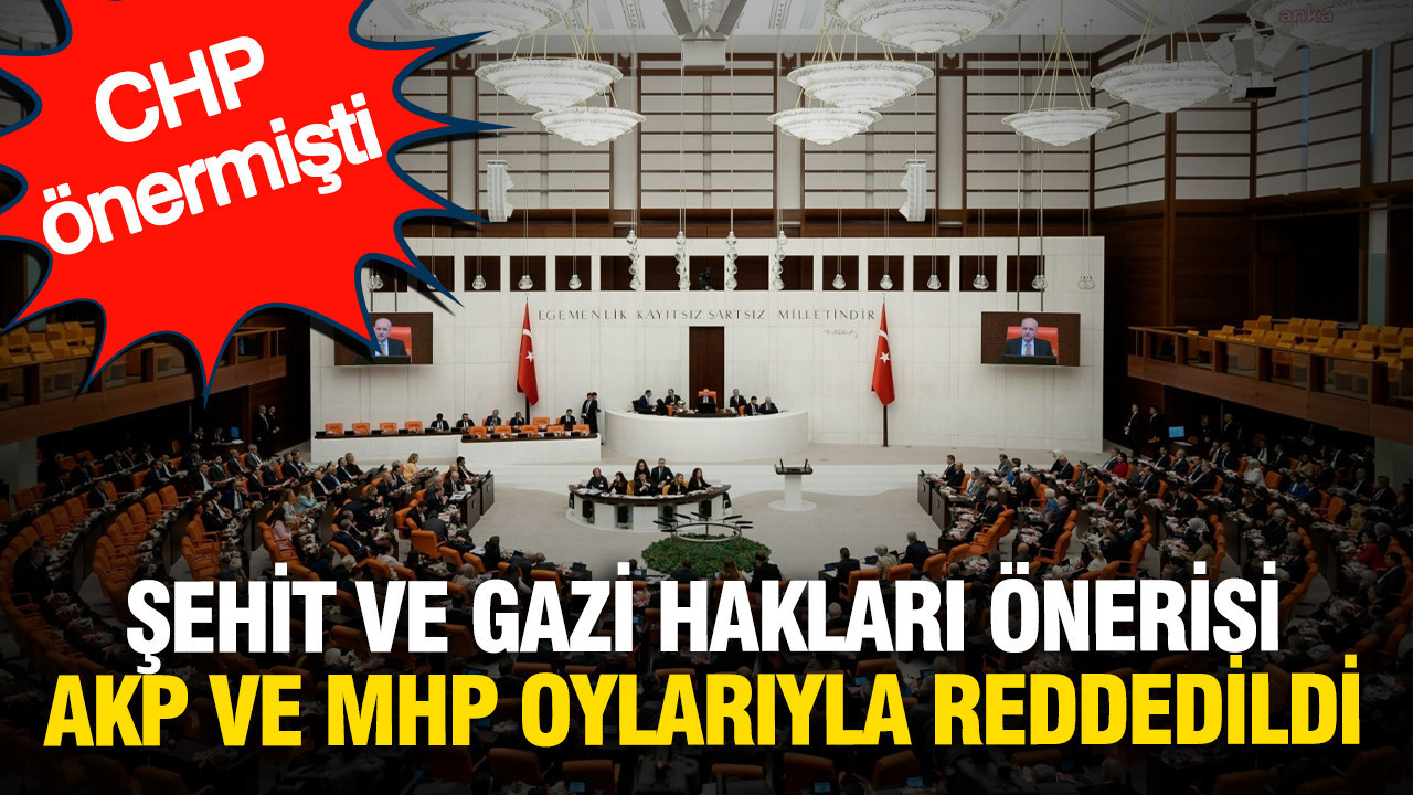 CHP’nin şehit ve gazi hakları teklifi Meclis’ten geçmedi: AK Parti ve MHP oylarıyla reddedildi Haber gorseli